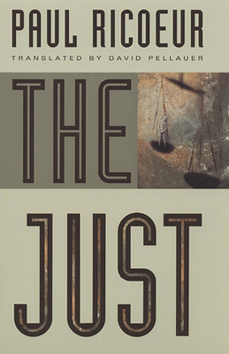 The Just - Ricoeur, Paul, and Pellauer, David (Translated by)