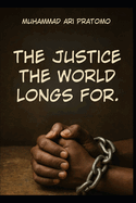 The Justice the World Longs for