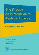 The K-Book: An Introduction to Algebraic K-Theory