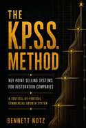 The K.P.S.S. Method: Key Point Selling Systems for Restoration Companies