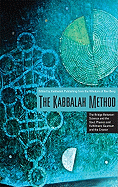 The Kabbalah Method: The Bridge Between Science and the Soul, Physics and Fulfillment, Quantum and the Creator