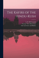 The Kafirs of the Hindu-Kush