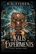 The Kalis Experiments