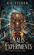 The Kalis Experiments