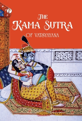 The Kama Sutra Of Vatsyayana - Vatsyayana