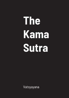 The Kama Sutra - Vatsyayana