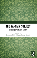 The Kantian Subject: New Interpretative Essays