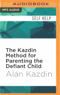 The Kazdin Method for Parenting the Defiant Child