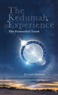 The Kedumah Experience: The Primordial Torah