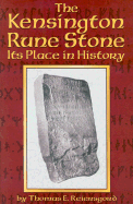 The Kensington Rune Stone: Its Place in History