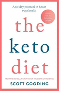 The Keto Diet: A 60-day protocol to boost your health