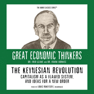 The Keynesian Revolution Lib/E: Capitalism as a Flawed System, and Ideas for a New Order