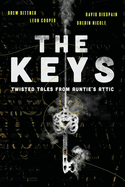 The Keys: Twisted Tales from Auntie's Attic