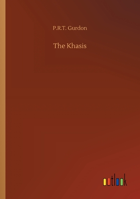 The Khasis - Gurdon, P R T