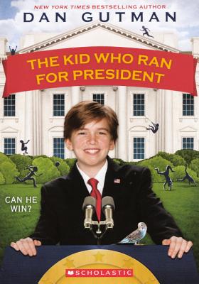 The Kid Who Ran for President - Gutman, Dan