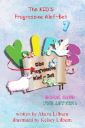 The Kid's Progressive ALEF Bet: Book One: The Letters
