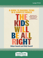 The Kids Will Be All Right: A guide to raising teens in a complex world