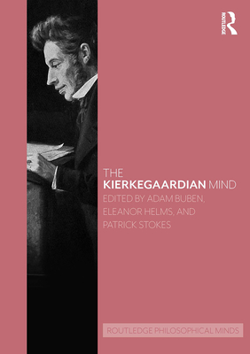 The Kierkegaardian Mind - Buben, Adam (Editor), and Helms, Eleanor (Editor), and Stokes, Patrick (Editor)