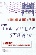 The Killer Strain: Anthrax and a Government Exposed