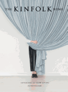 The Kinfolk Home: Interiors for Slow Living