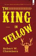 The King in Yellow and Other Stories