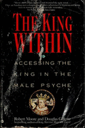 The King Within: Accessing the King in the Male Psyche