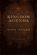 The Kingdom Agenda: Life Under God