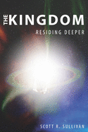 The Kingdom: Residing Deeper