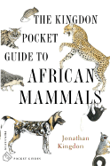 The Kingdon Pocket Guide to African Mammals