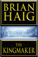 The Kingmaker - Haig, Brian