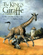 The King's Giraffe - Colier, Peter, and Collier, Peter, and Collier, Mary Jo