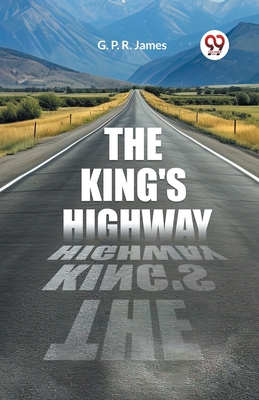 The King's Highway - James, George Payne Rainsford