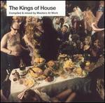 The Kings of House