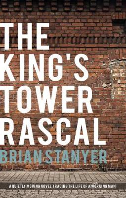 The King's Tower Rascal - Stanyer, Brian