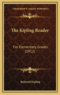 The Kipling Reader: For Elementary Grades (1912)