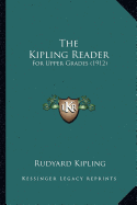 The Kipling Reader: For Upper Grades (1912)