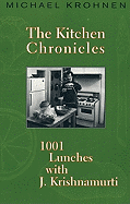 The Kitchen Chronicles: Lunches with J. Krishnamurti