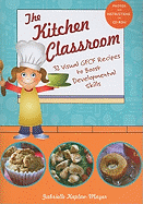 The Kitchen Classroom: 32 Visual GFCF Recipes to Boost Developmental Skills