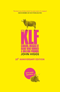 The Klf: Chaos, Magic and the Band Who Burned a Million Pounds