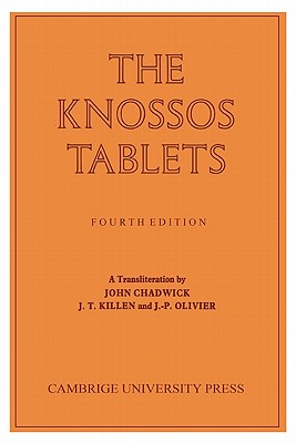 The Knossos Tablets - Chadwick, John, and Killen, J T, and Olivier, J P