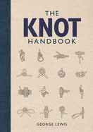 The Knot Handbook: 50 Essential Knots and Their Uses