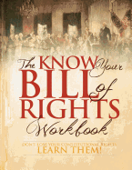 The Know Your Bill of Rights Workbook