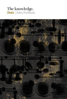 The Knowledge: Jazz - Fordham, John