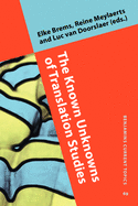 The Known Unknowns of Translation Studies
