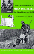 The Koehler Method of Open Obedience for Ring, Home and Field