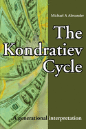 The Kondratiev Cycle: A generational interpretation