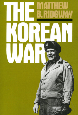 The Korean War - Ridgway, Matthew B, Gen.