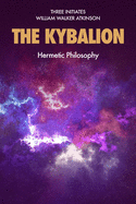 The Kybalion: Hermetic Philosophy