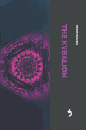 The Kybalion: Hermetic Philosophy