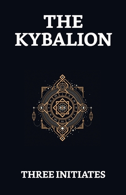 The Kybalion - Three Initiates